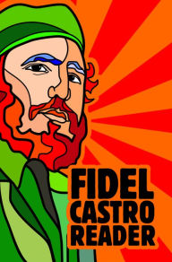 Title: Fidel Castro Reader: New, updated edition, Author: Fidel Castro