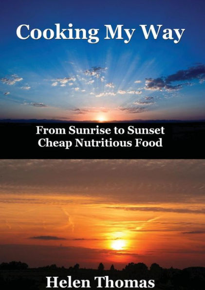 Cooking My Way: From sunrise to sunset - cheap nutritious foods