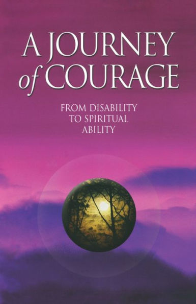 A Journey of Courage: From Disability to Spiritual Ability