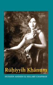 Title: Ruhiyyih Khanum, Author: Renée Ahdieh