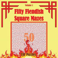 Title: Fifty Fiendish Square Mazes, Author: Tat Puzzles