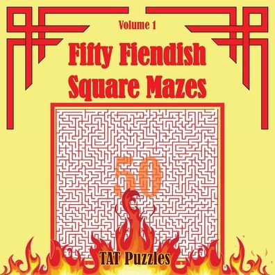 Fifty Fiendish Square Mazes