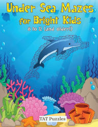 Title: Under Sea Mazes for Bright Kids: For Kids 8-12 (and older!), Author: Margaret Gregory
