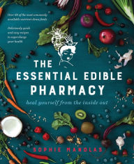 Downloading books to iphone 4 The Essential Edible Pharmacy: heal yourself from the inside out English version 9781925335163 by Sophie Manolas FB2 PDB