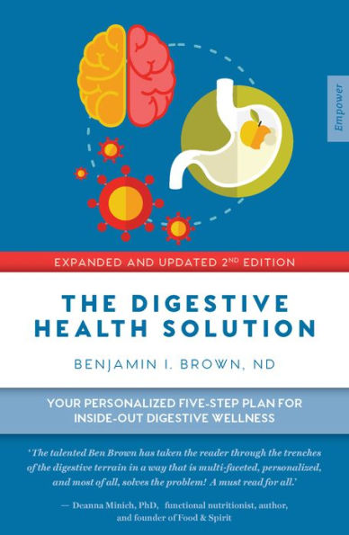 Digestive Health Solution - Expanded & Updated 2nd Edition: Your personalized five-step plan for inside-out digestive wellness