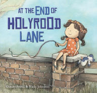 Title: At the End of Holyrood Lane, Author: Dimity Powell