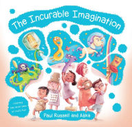 Title: The Incurable Imagination: Learning has never been so much fun!, Author: Paul Russell