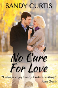 Title: No Cure for Love, Author: Sandy Curtis