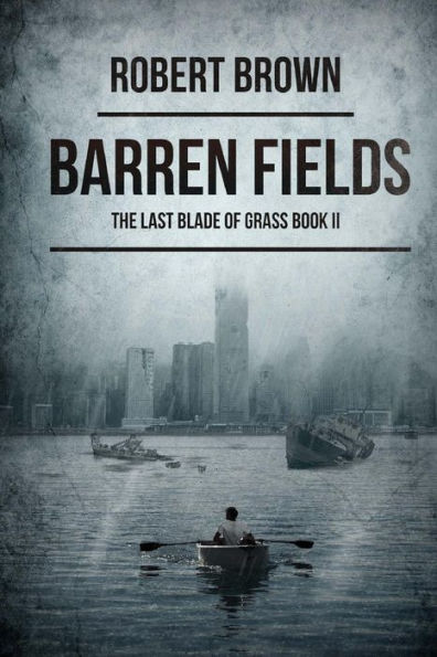 Barren Fields: The Last Blade Of Grass Book 2