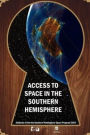 Access To Space in the Southern Hemisphere