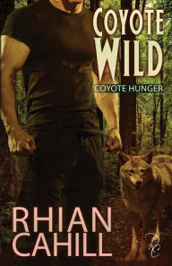 Title: Coyote Wild, Author: Rhian Cahill
