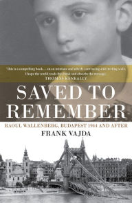 Free ebook download in pdf Saved to Remember: Raoul Wallenberg, Budapest 1944 and After iBook ePub FB2 by Frank Vajda English version