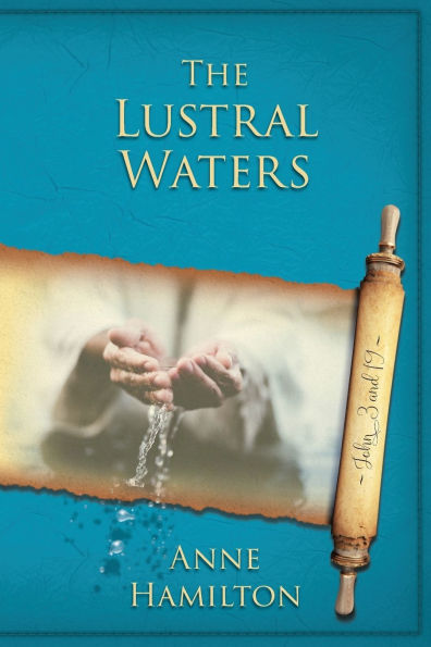 The Lustral Waters: John 3 and 19: Mystery, Majesty and Mathematics in John's Gospel #3