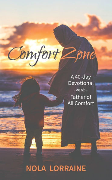 Comfort Zone: A 40-Day Devotional on the Father of All Comfort