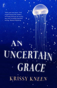 Title: An Uncertain Grace, Author: Kris Kneen