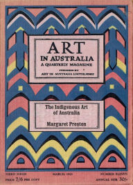 Title: The Indigenous Art of Australia: Art in Australia: A Quarterly Magazine, Author: Margaret Preston