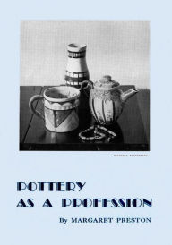 Title: Pottery As a Profession, Author: Margaret Preston