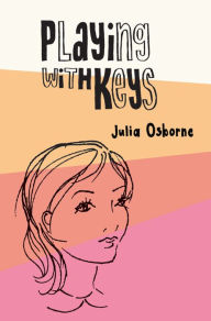 Title: Playing with Keys, Author: Julia Osborne