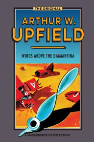 Title: Wings Above the Diamantina, Author: Arthur W Upfield