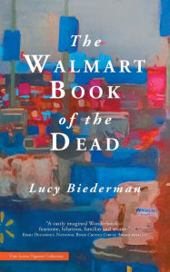 Title: The Walmart Book of the Dead, Author: Lucy Biederman