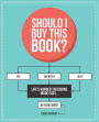 Should I Buy This Book?: Life's Hardest Decisions Made Easy... by Flow Chart