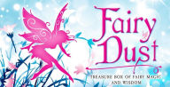 Title: Fairy Dust: The treasure box of fairy magic and wisdom, Author: Andres Engracia