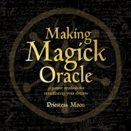 Title: Making Magick Oracle: 36 Power symbols for manifesting your dreams, Author: Priestess Moon