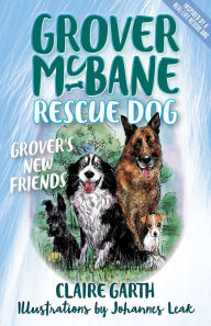 Title: Grover's New Friends: Grover McBane Rescue Dog: Book Two, Author: Claire Garth