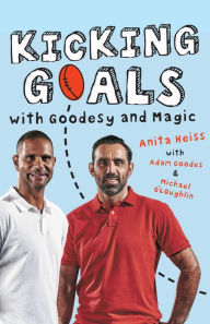 Title: Kicking Goals with Goodesy and Magic, Author: Anita Heiss