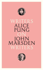 Title: On John Marsden: Writers on Writers, Author: Alice Pung