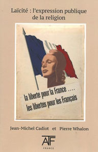 Title: Laicite: L'Expression Publique de la Religion, Author: Jean-Michel Cadiot