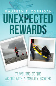 Title: Unexpected Rewards: Travelling to the Arctic With a Mobility Scooter, Author: Clara Olóriz