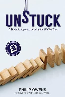 Unstuck: The Strategic Approach to Living the Life You Want