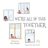 Title: We're All in This Together, Author: Skye Hughes