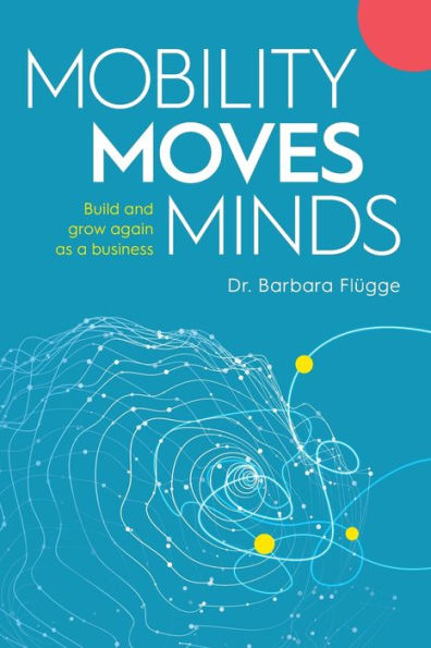 Mobility Moves Minds: Build and grow again as a business