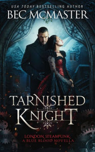 Title: Tarnished Knight, Author: Bec McMaster