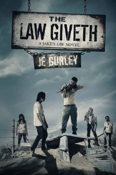 The Law Giveth: A Jake's Law Novel