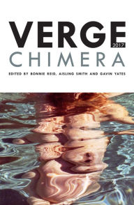 Title: Verge 2017: Chimera, Author: Bonnie Reid