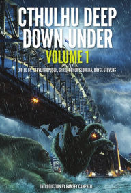 Title: Cthulhu Deep Down Under Volume 1, Author: Steve Proposch