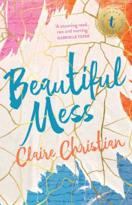 Good books to read free download Beautiful Mess by Claire Christian (English Edition) DJVU 9781925498547