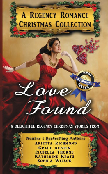 Love Found: A Regency Romance Christmas Collection: 5 Delightful Regency Christmas Stories