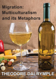 Title: Migration: Multiculturalism & its Metaphors, Author: William Dalrymple