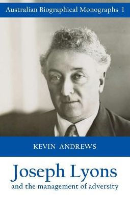 Joseph Lyons and the management of adversity