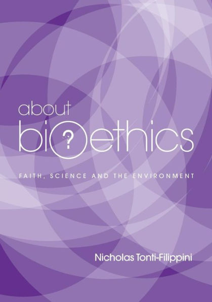 About Bioethics V: Faith, Science and the Environment