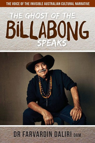 The Ghost of the Billabong Speaks: The Voice of Invisible Australian Cultural Narrative