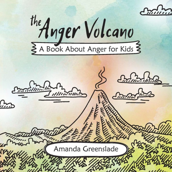 The Anger Volcano - A Book About for Kids