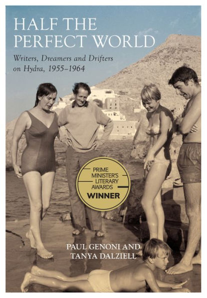 Half the Perfect World: Writers, Dreamers and Drifters on Hydra, 1955-1964