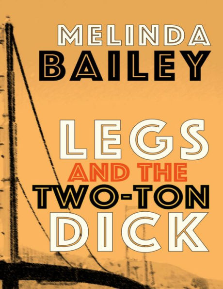 Legs And The Two-Ton Dick
