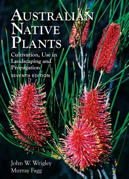 Australian Native Plants: 7th Edition: Cultivation, Use in Landscaping ...