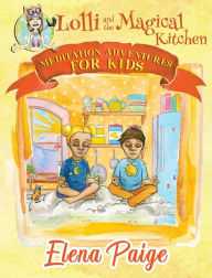 Title: Lolli and the Magical Kitchen, Author: Elena Paige